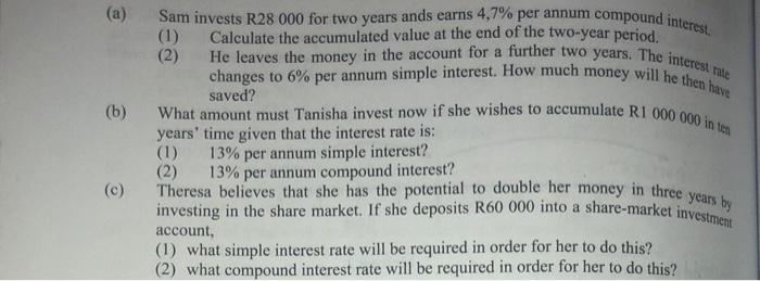 assistance with a) & c) (skip b) (a) (b) Sam invests R28