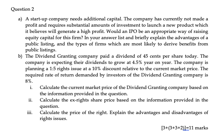  Question 2 a) A start-up company needs additional capital. The company