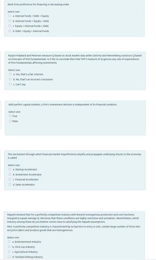 undefined Rank firms preference for financing in decreasing order. Select one O
