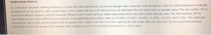 Replacement Analysis St. Johns River Shipyards' welding machine is 15 years
