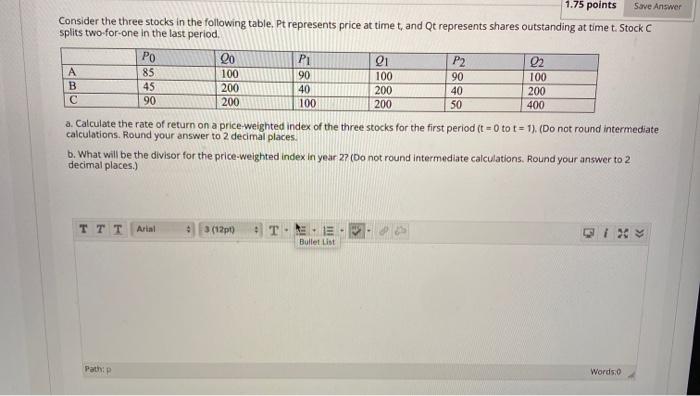 Save Answer 1.75 points Consider the three stocks in the following