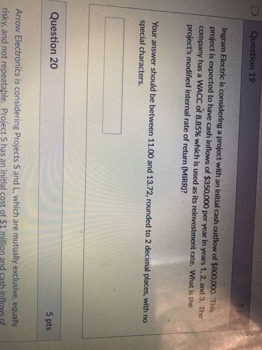  19 D | Question 19 Ingram Electric is considering a project