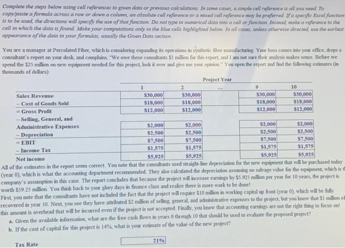  Complete the stups below using cell references to given data or