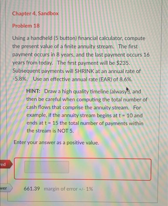  Chapter 4, Sandbox Problem 18 Using a handheld (5 button) financial