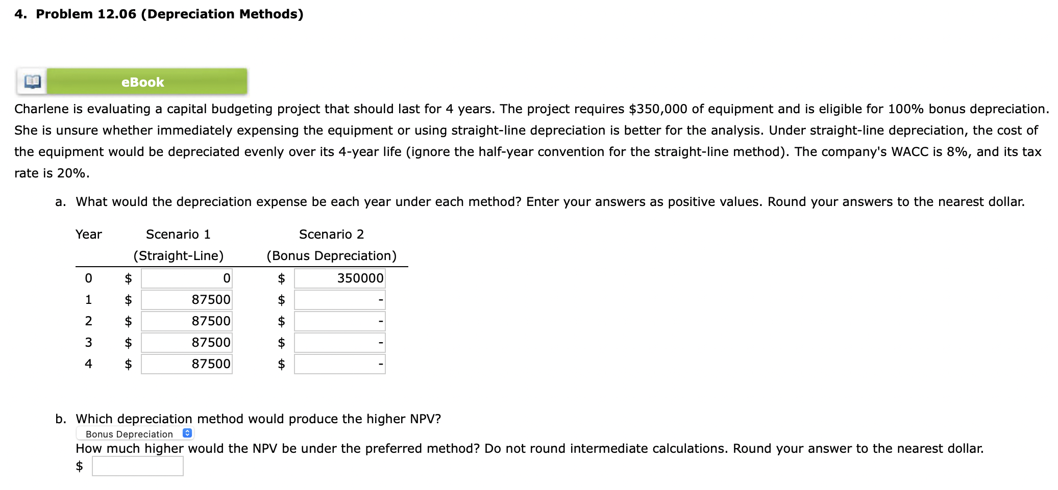  4. Problem 12.06 (Depreciation Methods) Charlene is evaluating a capital budgeting