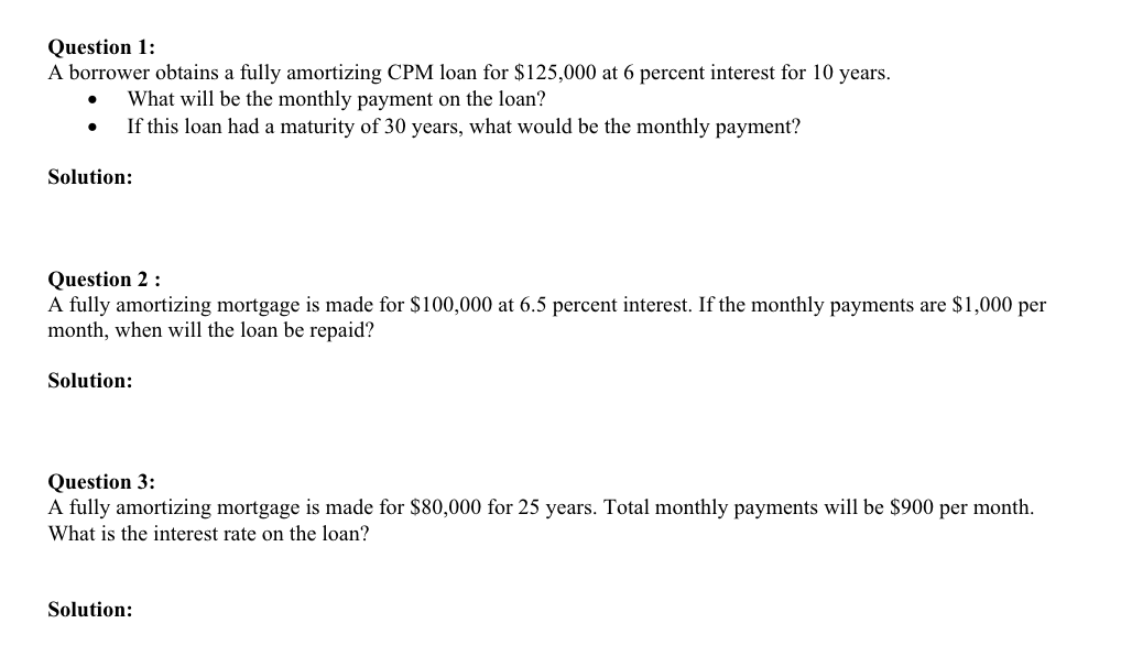 Question 1: A borrower obtains a fully amortizing CPM loan for