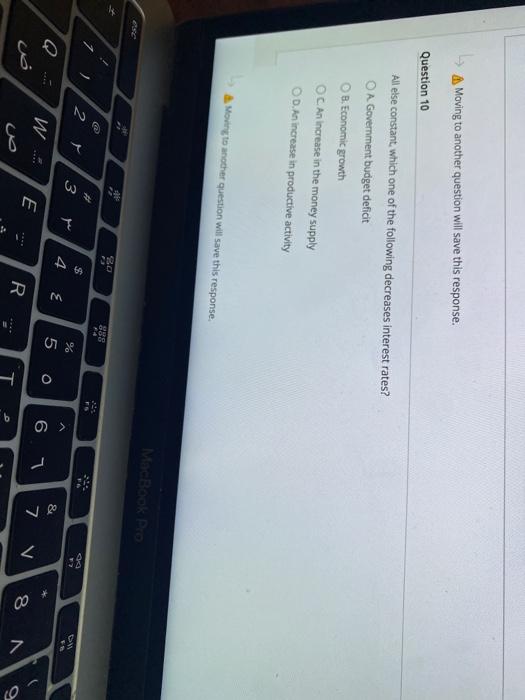  A Moving to another question will save this response. Question 10