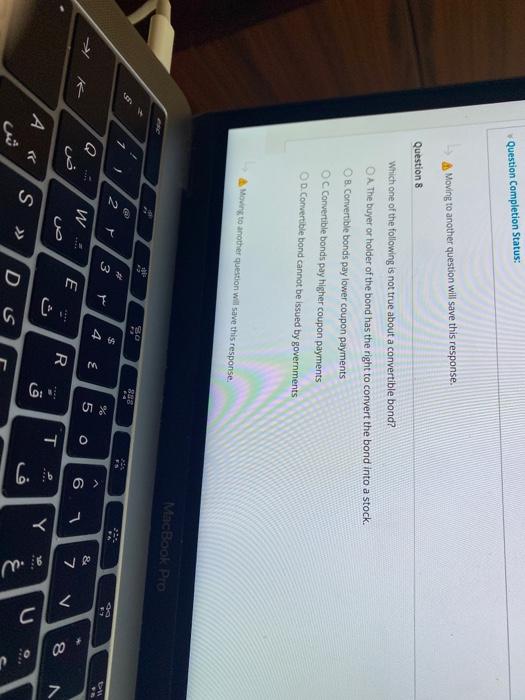  Question Completion Status: Moving to another question will save this response.