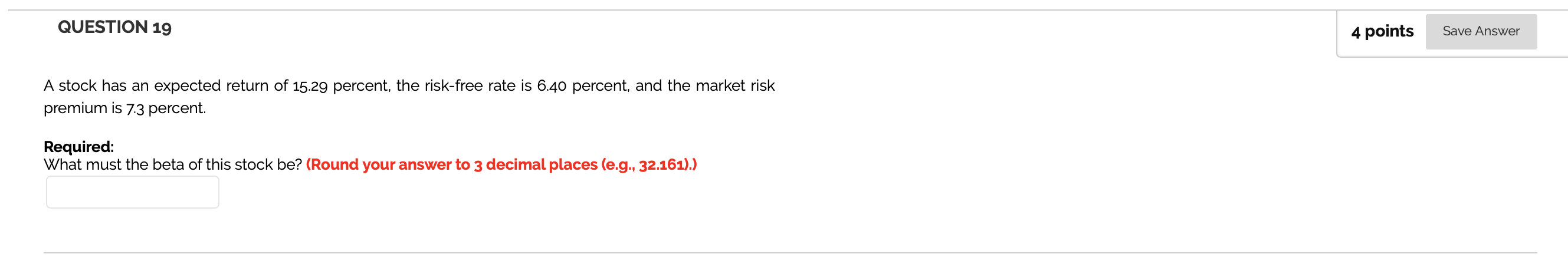  QUESTION 19 4 points Save Answer A stock has an expected