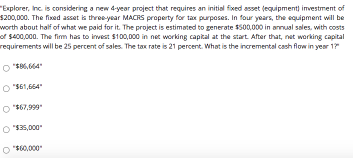  "Explorer, Inc. is considering a new 4-year project that requires an