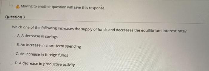  A Moving to another question will save this response. Question 7