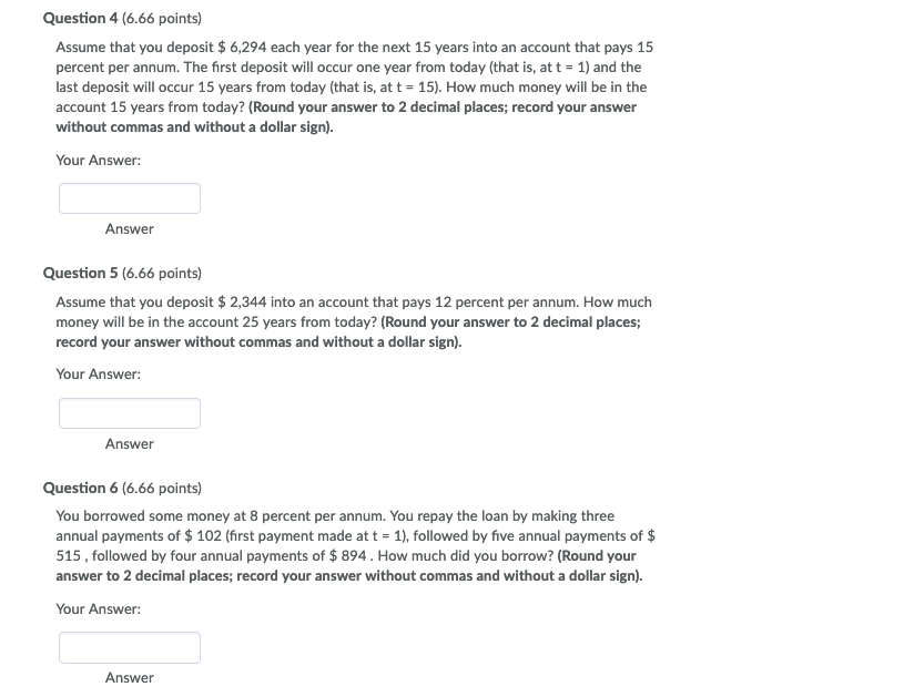 Please answer the three questions below. Question 4 (6.66 points) Assume that