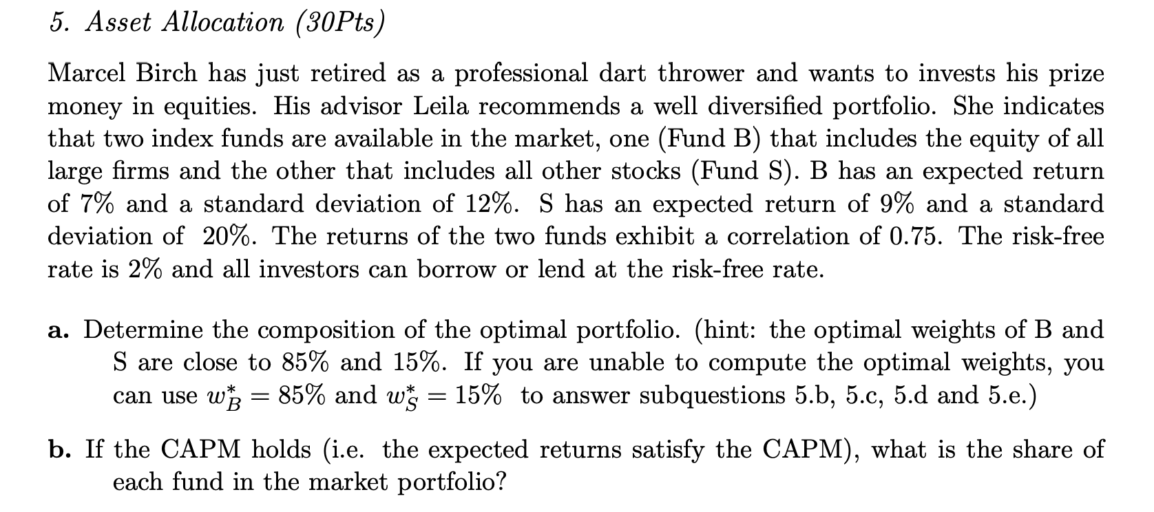 The solution on this is incorrect. Please help 5. Asset Allocation (30Pts)