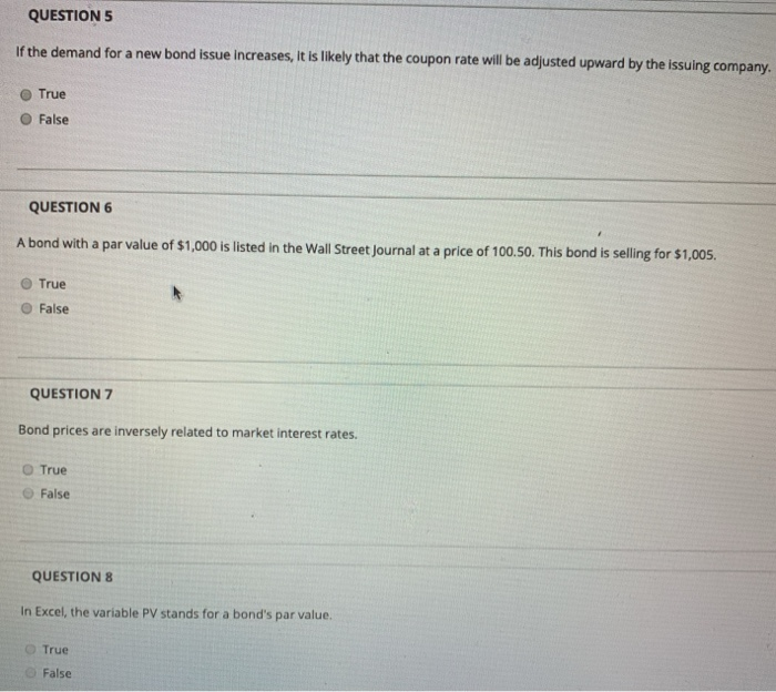  QUESTION 5 If the demand for a new bond issue increases,