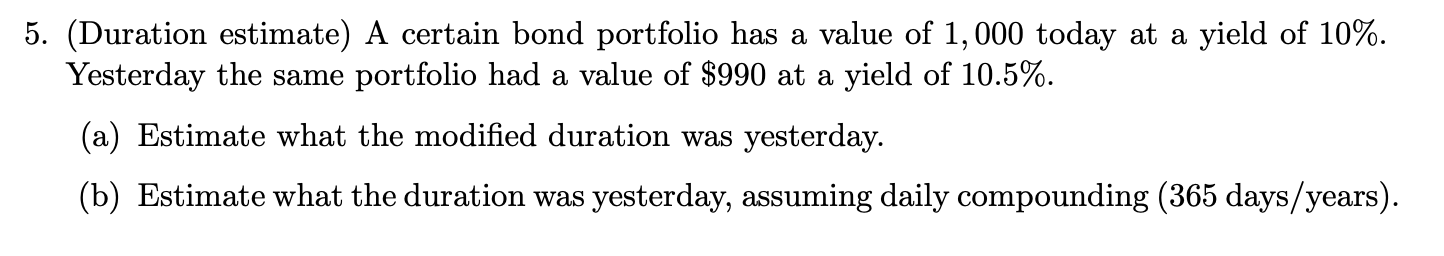  5. (Duration estimate) A certain bond portfolio has a value of