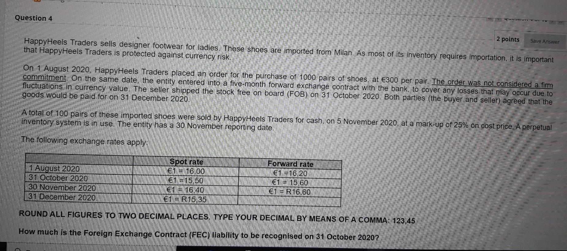 Question 4 2 points Save Answer HappyHeels Traders sells designer footwear