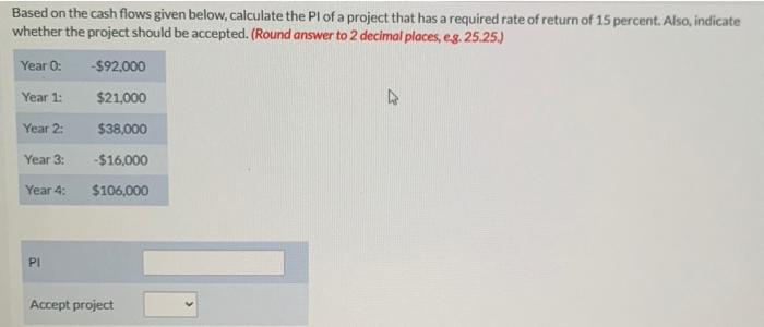  Based on the cash flows given below, calculate the Pl of