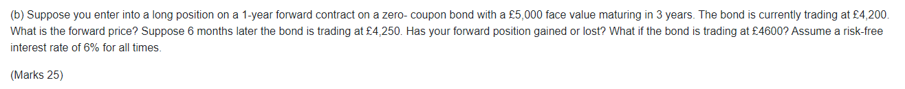  (b) Suppose you enter into a long position on a 1-year