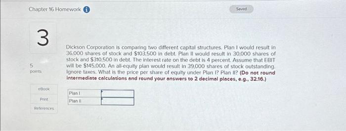  Chapter 16 Homework i 3 5 points eBook Print References Saved