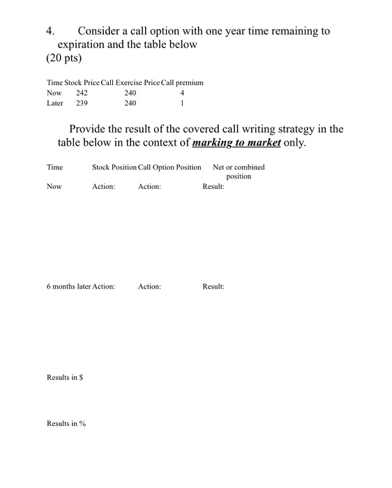  4. Consider a call option with one year time remaining to