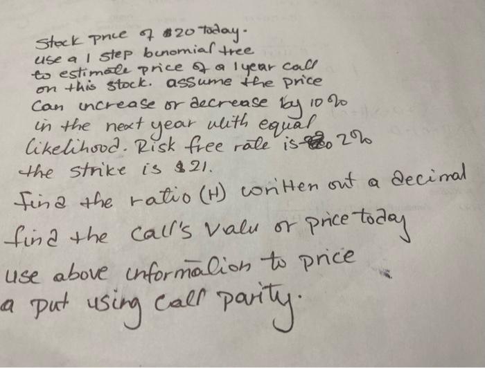  Stock pnce 7 #20 Today. use a I step binomial tree