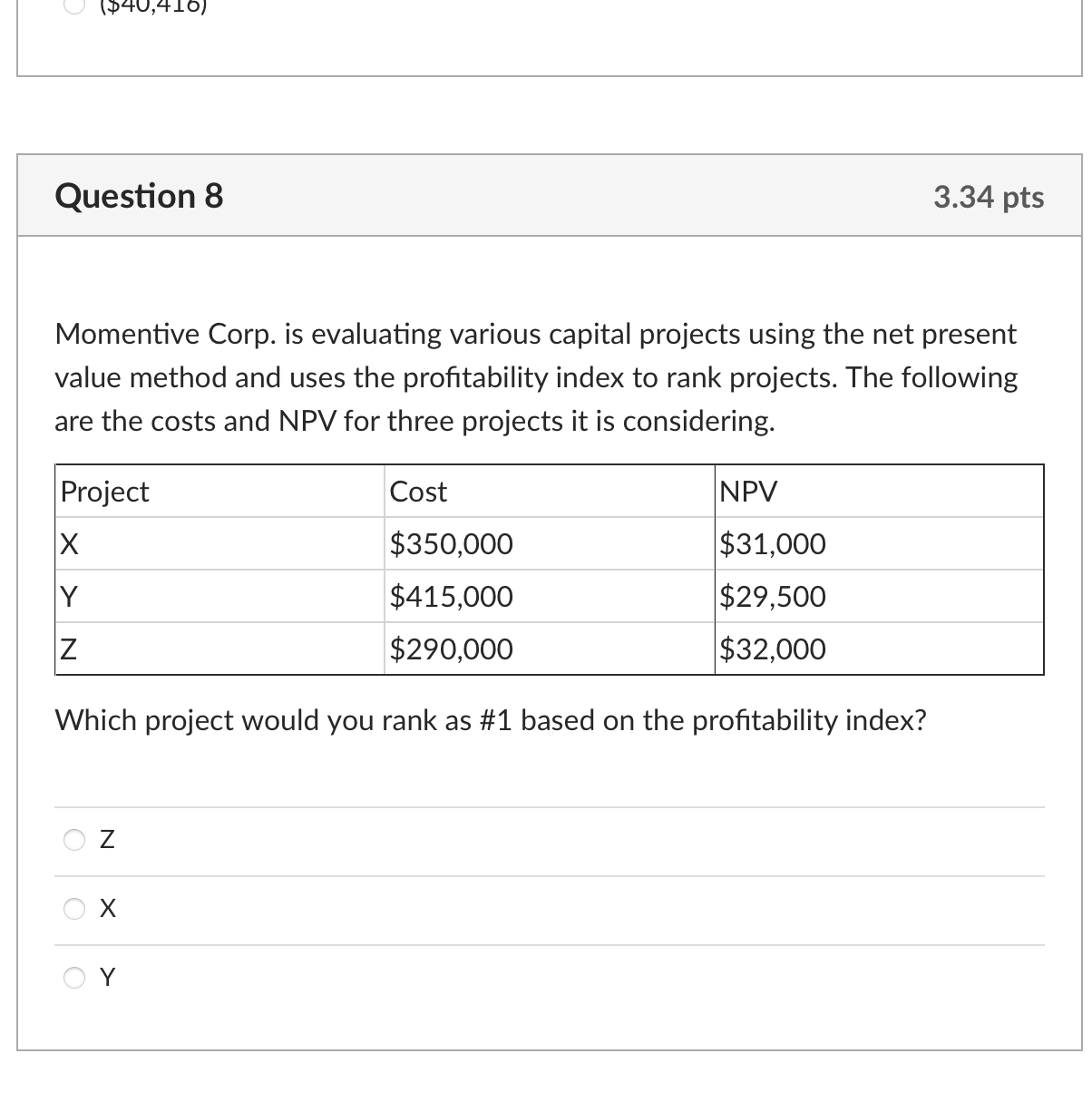 Momentive Corp. is evaluating various capital projects using the net present value