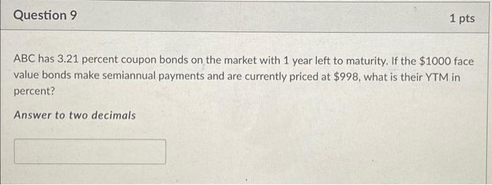 Please I need help with both questions Question 9 1 pts ABC