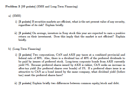  Problem 3 [10 points) (EMH and Long-Term Financing) a) (EMH) i)