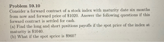 please do the work by hand, thank you! Problem 59.10 Consider a