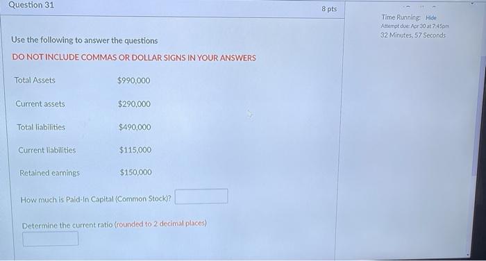  Question 31 8 pts Time Running Hide Attempt due: Apr 30