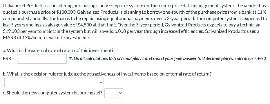  Galvanized Products is considering purchasing a new computer system for their