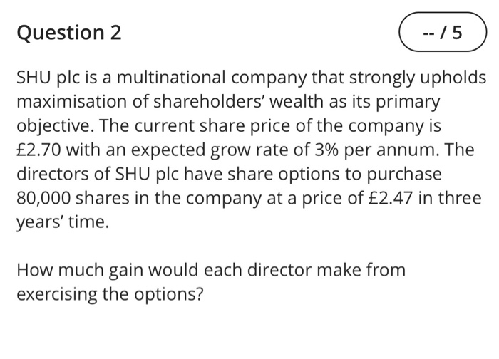  Question 2 -- / 5 SHU plc is a multinational company