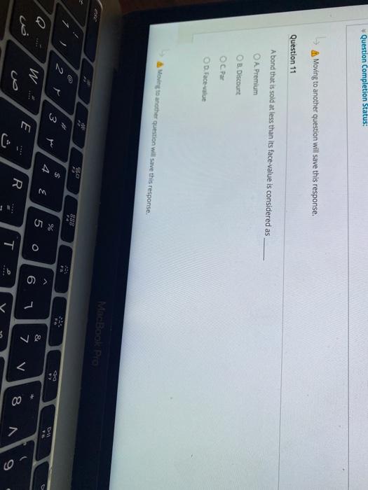  Question Completion Status: Moving to another question will save this response.