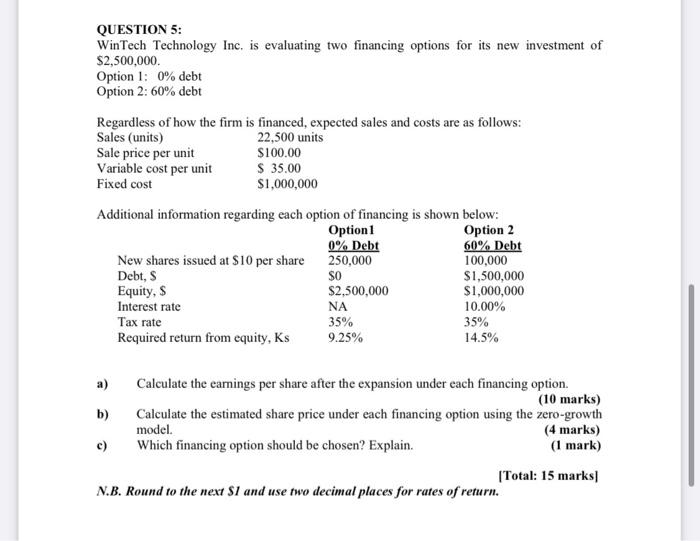  QUESTION 5: WinTech Technology Inc. is evaluating two financing options for