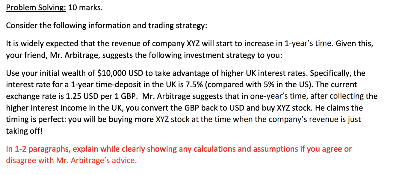  Problem Solving: 10 marks. Consider the following information and trading strategy: