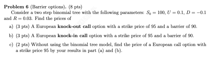  Problem 6 (Barrier options). (8 pts) Consider a two step binomial