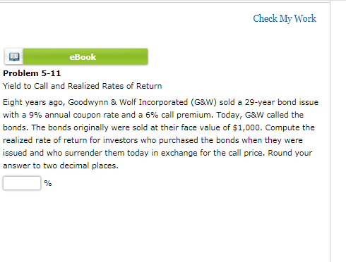 Check My Work eBook Problem 5-11 Yield to Call and Realized