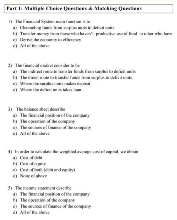  1) The Financial System main function is to a) Channeling funds