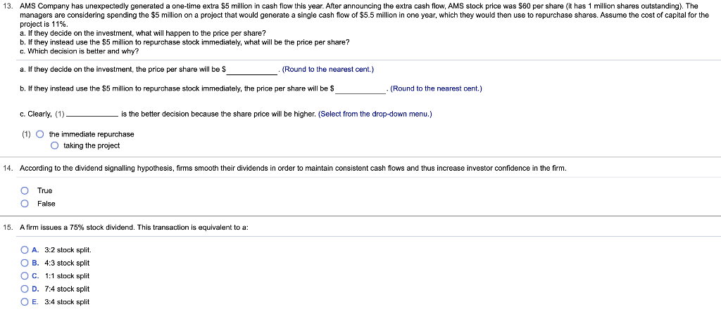  13. AMS Company has unexpectedly generated a one-time extra $5 million