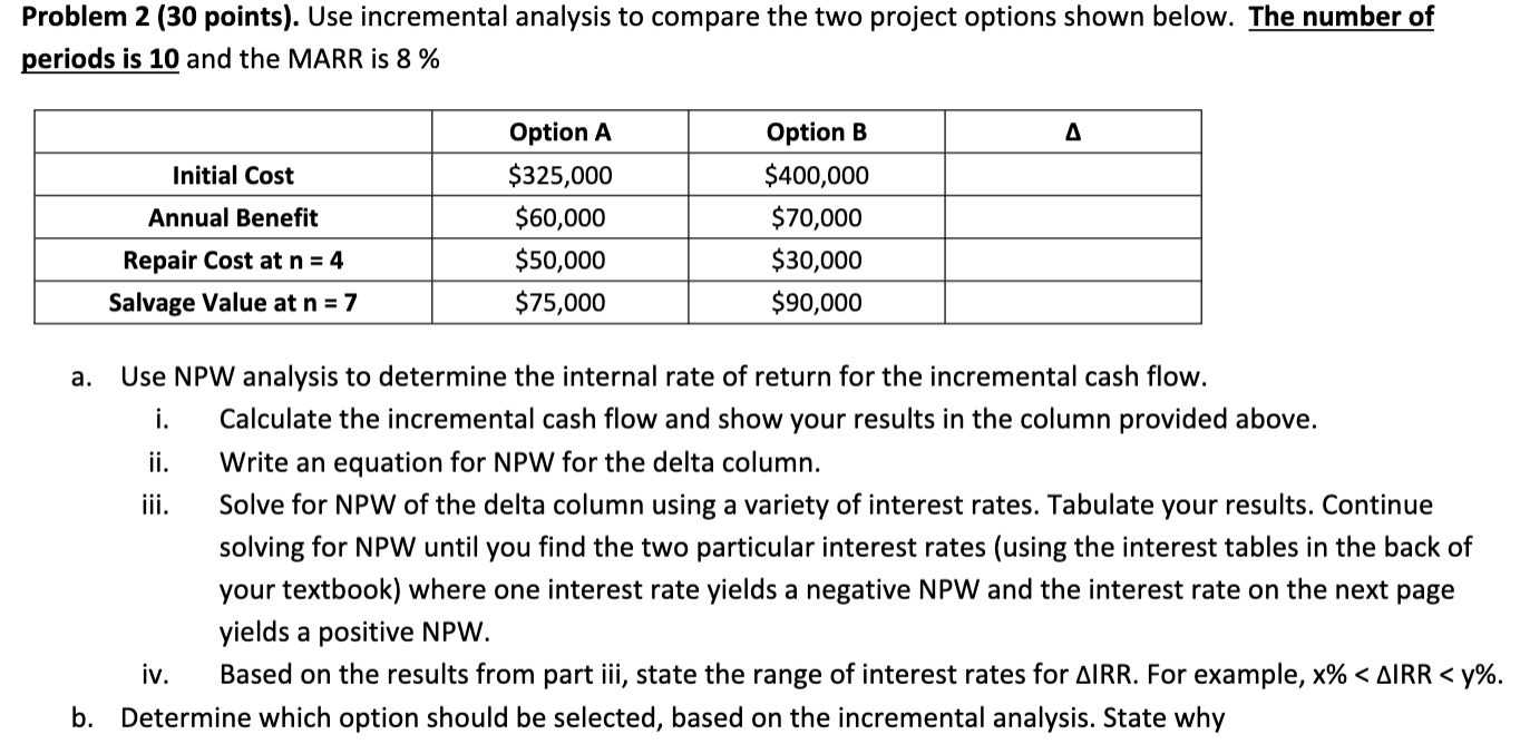 Problem 2 (30 points). Use incremental analysis to compare the two