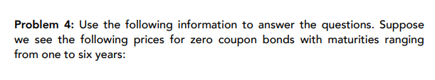  Problem 4: Use the following information to answer the questions. Suppose