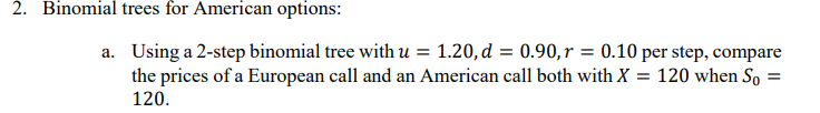  2. Binomial trees for American options: a. Using a 2-step binomial