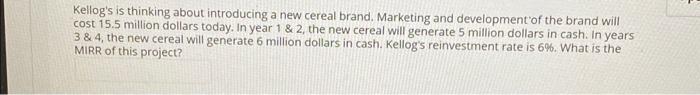 please help! Kellog's is thinking about introducing a new cereal brand. Marketing