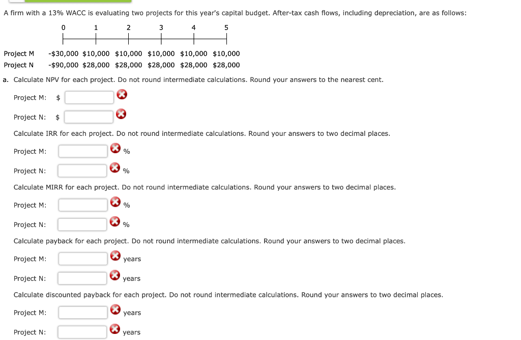 A firm with a 13% WACC is evaluating two projects for