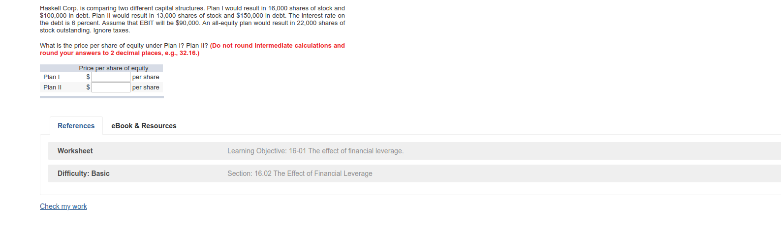 Haskell Corp. is comparing two different capital structures. Plan I would