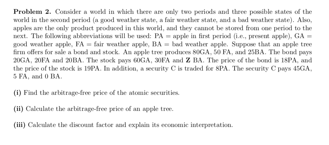  Problem 2. Consider a world in which there are only two