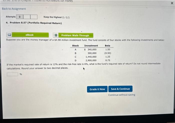 need help! Attempts Keep the Highest 0/0.5 4. Problem 8.07 (Portfolio Required