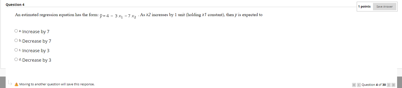 Question 4 1 points Save Answer An estimated regression equation has