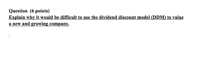  Question (6 points) Explain why it would be difficult to use