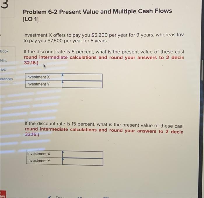  3 Problem 6-2 Present Value and Multiple Cash Flows [LO 1]